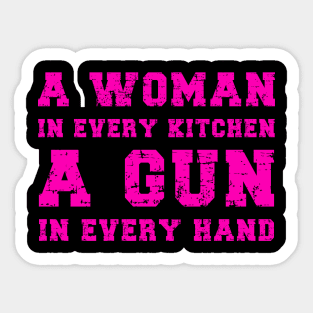 A Woman In Every Kitchen A Gun In Every Hand Sticker